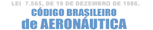 Código Brasileiro de Aeronautica - L7565, atualizado
